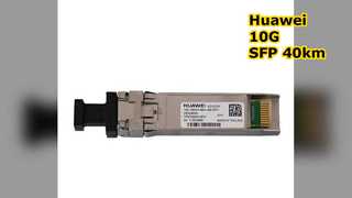 OSX040N01, Huawei SFP+ Module, 10G, 1550nm, 40km